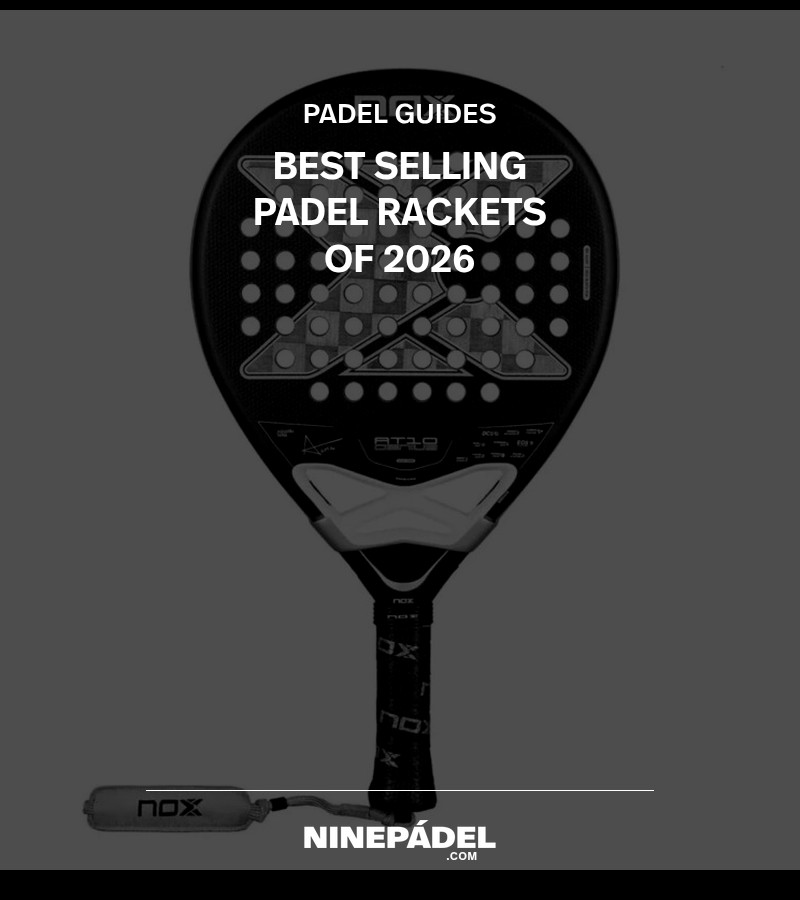 Best selling padel rackets of 2026 – NINEPADEL guide